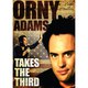 Orny Adams: Takes the 