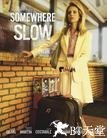 Somewhere Slow