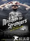 Mistaken for Strangers